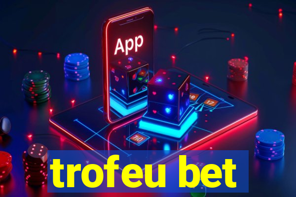 trofeu bet